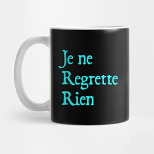 Je ne regrette rien Mug